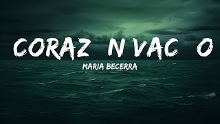 Maria Becerra  CORAZÓN VACÍO LetraLyrics  25 Min [upl. by Hsotnas]