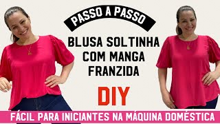 BLUSA SOLTINHA COM MANGA FRANZIDA DE VISCOSE FÁCIL PARA INICIANTES NA COSTURA passoapasso blusas [upl. by Britt]