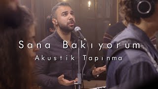 Sana Bakıyorum Akustik Tapınma  Hristiyan İbadeti [upl. by Temirf]