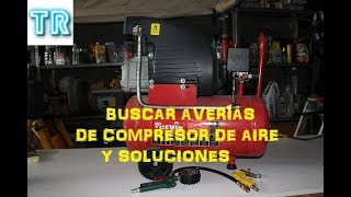 BUSCAR AVERÍAS COMPRESOR DE AIRE Y SOLUCIONES [upl. by Tram292]