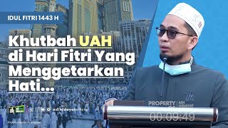 Khutbah UAH di Hari Fitri yang Menggetarkan Hati  Ustadz Adi Hidayat [upl. by Bubb]