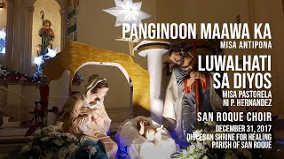 Panginoon Maawa Ka  Luwalhati sa Diyos Pastorela  San Roque Choir DEC 31 2017 [upl. by Oliana]