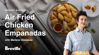 Instant Mastery  Airfried Sesame Chicken Empanadas with Mariana Velasquez  Breville [upl. by Rayburn]