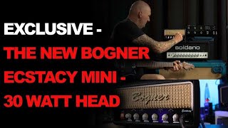 The NEW Bogner Ecstasy Mini 30 Watt Head Demo [upl. by Timmi]