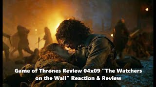 Game of Thrones Review 04x09 quotThe Watchers on the Wallquot Reaction amp Review [upl. by Levi378]