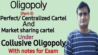 53 Oligopoly Perfect Centralized Cartel markets  Market sharing cartel  Collusive Oligopolyform [upl. by Dihsar]