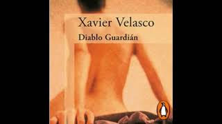 EL DIABLO GUARDIANaudiolibroXAVIER VELASCO [upl. by Guillaume372]