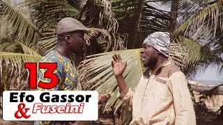 Efo Gassor amp Fuseini Episode 13  Aflao Media Ewe Comedy  Ewe Film Fousseni Togbui Fousseni [upl. by Temp574]