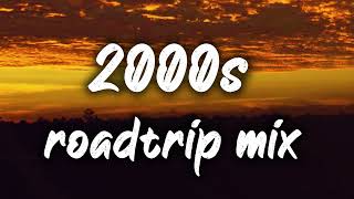 2000s roadtrip mix nostalgia playlist [upl. by Hecker253]