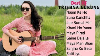 Trishna Gurung Songs  Best of Trishna Gurung💕Trishna Gurung Songs Collection 20242081❣️Naam Ke Ho [upl. by Aliza]