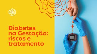 Diabetes na Gestação riscos e tratamento  Programa de Gestação Segura GNDI [upl. by Darraj]