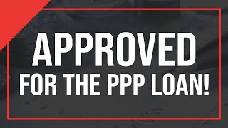 APPROVED  Walkthrough of the PPP Loan Approval Process [upl. by Chiles]