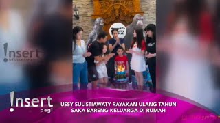 GOSIP ARTIS USSY SULISTIAWATY RAYAKAN ULANG TAHUN SAKA BARENG KELUARGA DI RUMAHquot [upl. by Suidualc]