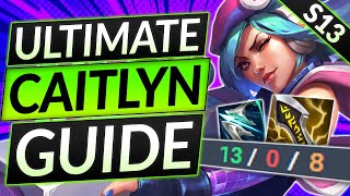 ULTIMATE CAITLYN GUIDE for Season 13  Combos Mechanics Tricks and Builds  LoL ADC Tips [upl. by Atteynek]