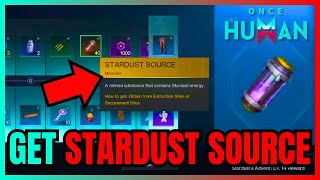 How To Get STARDUST SOURCE In Once Human FULL GUIDE [upl. by Assirac805]