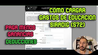 Como CARGAR los GASTOS de EDUCACION en SIRADIG 572 DEDUCCION IMPUESTO a las GANANCIAS [upl. by Gaiser]