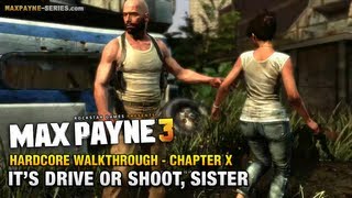 Max Payne 3  Hardcore Walkthrough  Chapter 10  Its Drive or Shoot Sister [upl. by Crane316]