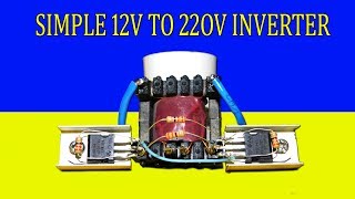 How to make a simple 12v to 220v Inverter [upl. by Palermo]