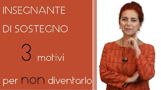 Insegnante di sostegno  Tre motivi per non diventarlo [upl. by Behlau]