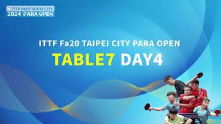 ITTF Fa20 TAIPEI CITY 2024 PARA OPEN Table7 Day4 [upl. by Lokim]