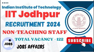 IIT Jodhpur Recruitment 2024  IIT Jodhpur Non Teaching Recruitment 2024 [upl. by Kcirted376]