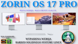 Przetestowałem wypasiony Linux ZORIN 17 Pro płatna wersja na real hardware Jest dobrze [upl. by Adrien]