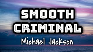 Michael Jackson  Smooth Criminal Lyrics Video 🎤 [upl. by Innig415]