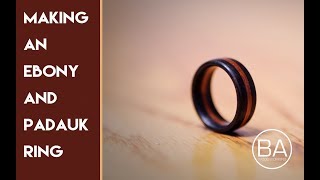 Making a Wooden Ring  Ebony and Padauk [upl. by Aelgna]