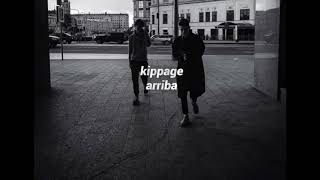 KIPPAGE – ARRIBA FULL SONG [upl. by Domella34]