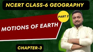 GEOGRAPHY Class 6  CHAPTER 3 Motions of Earth Part 2  Geography NCERT Series [upl. by Nioe]