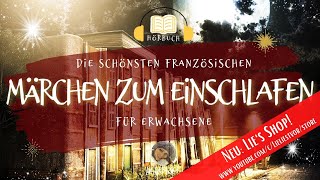 Die schönsten französischen Märchen für Erwachsene  langes Hörbuch zum Einschlafen deutsch [upl. by Eldwen367]