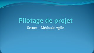 Scrum  Une Méthode Agile  Pilotage de projets [upl. by Notyalk]