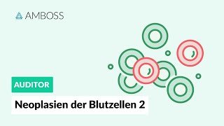 Neoplasien der Blutzellen  Teil 2 Leukämien Lymphome  Zuordnung der Diagnosen  AMBOSS Auditor [upl. by Ainerbas]