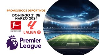 ⚽✅PRONOSTICOS DEPORTIVOS GRATIS DOMINGO 31 DE MARZO DE 2024 PREDICCIONES DEPORTIVAS HOY [upl. by Son]