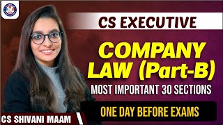 TOP 30 SECTIONS FROM PART BCOMPANY LAW ONE DAY BEFORE EXAMS BY CS SHIVANI MIGLANI [upl. by Stefania]