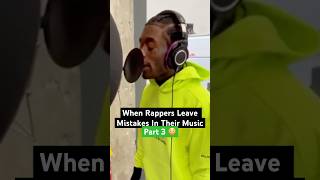 When Rappers Leave Mistakes In Their Music Part 3 😳 [upl. by Fannie449]