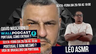 WALLPODCAST  DAVID MASCARINI COM LÉO ASMR  portugal como entrar [upl. by Sessler945]