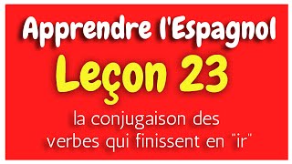 Apprendre lespagnol Leçon 23 Conjugaison des Verbes HD [upl. by Eggleston]