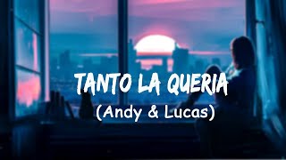 Andy amp Lucas  Tanto La Queria LetraLyrics [upl. by Orsino]