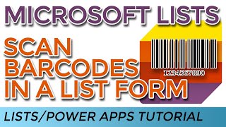 MICROSOFT LISTS  ADD A BARCODE SCANNER TO YOUR ASSET MANAGEMENT LIST POWER APPS FORM [upl. by Aerdnas587]