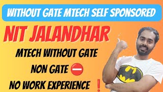 NIT Jalandhar MTech Self Sponsored  Without GATE MTech  Non GATE MTech  Academic Bhaiya [upl. by Nauht]