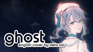 GHOST  Hoshimachi Suisei  English Cover  Xela Sai [upl. by Lyrradal]