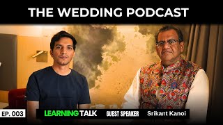 The Indian Wedding Industry Podcast  Featuring Srikant Kanoi Wedding Planner and Venue Influencer [upl. by Cherey]