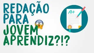 REDAÇÃO PARA JOVEM APRENDIZ COMO FAZER [upl. by Descombes]