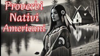 Lezioni di Vita dagli Spiriti Proverbi Nativi Americani [upl. by Kulsrud]