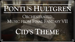 Final Fantasy VII  Cids Theme  Orchestral [upl. by Dibbell501]