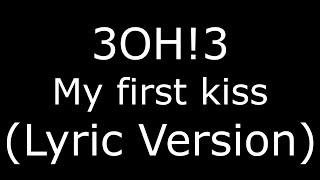 3OH3 My first kiss Lyric Version [upl. by Gurl766]