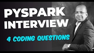 4 Recently asked Pyspark Coding Questions  Apache Spark Interview [upl. by Nolitta]