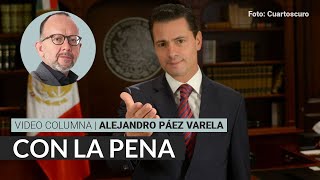 Con la pena por Alejandro Páez Varela  Video columna [upl. by Ocinemod]