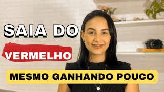 COMO SAIR DO VERMELHO MESMO GANHANDO POUCO [upl. by Ruelle]